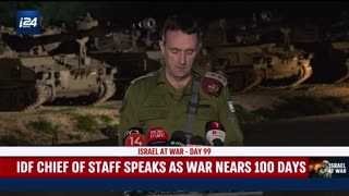 The Chief of Staff of the IDF makes a statement prior to the war's 100th day.