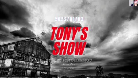 Tony Pantalleresco 2022/01/03 Tony's Show