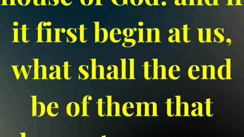 For the time is come that judgment must begin at the house of God: and if it first begin at us