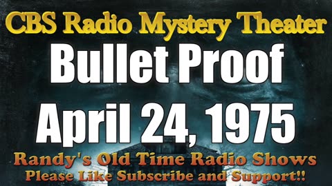 75-04-24 CBS Radio Mystery Theater Bullet Proof