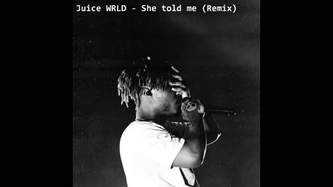 Juice Wrld - she Told Me