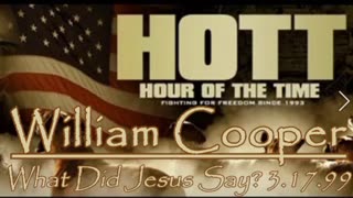 William Cooper - HOTT - What Did Jesus Say? 3.18.99