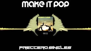 Freccero - Make It Pop