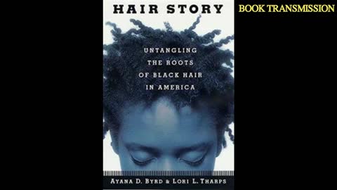 Hair Story: Untangling the Roots of Black Hair in America - Ayana D. Byrd & Lori Tharps #audiobook