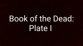 Book of the Dead: Plate I