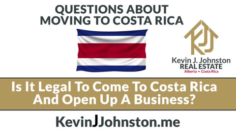 Costa Rica Questions - Is It Legal For Foreigners To Move To Costa Rica And Open A Business