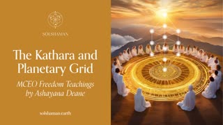 The Kathara & Planetary Grid: Ashayana Deane MCEO Freedom Teachings