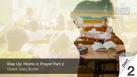 Rise Up: Mom's In Prayer - Part 2 with Guest Sally Burke