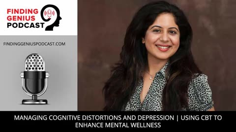Managing Cognitive Distortions And Depression | Using CBT To Enhance Mental Wellness
