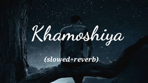 Khamoshiyan teri meri😇. Arijit singh lofi song#lofi