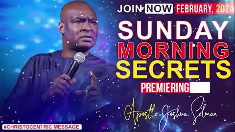 Sunday Secrets with Apostle Joshua Selman #Feb2024