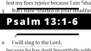 Bible Reading Psalm 13:1-6: How Long O Lord?