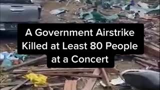 A Government Airstrike Killed at Least 80 People at a Concert