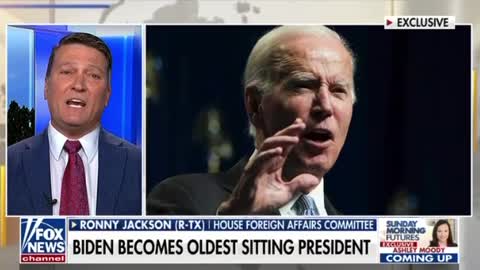 Rep Ronny Jackson- Joe Biden Needs A Cognitive Test & Needs To Step Down