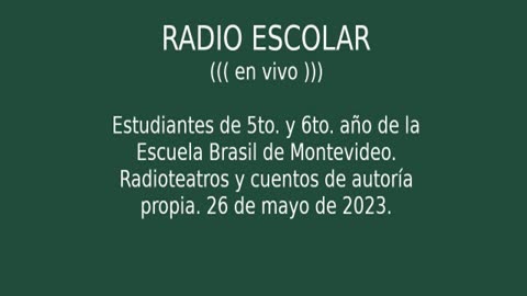 Radio escolar, Escuela Brasil, Montevideo. Radioteatro y cuentos.