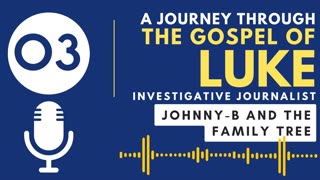 Luke 3: Johnny B and the Family Tree