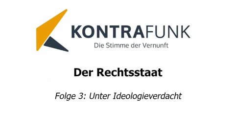 Der Rechtsstaat - Folge 3: Unter Ideologieverdacht