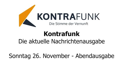 Kontrafunk - Die Aktuelle Nachrichtenausgabe - Sonntag 26.11.2023 - Abendausgabe