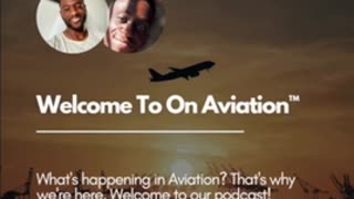 Welcome to the On Aviation™ Podcast