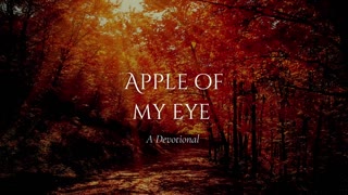 Apple of My Eye | Devotional & Song