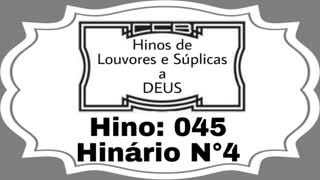 Hino: 045 - Hinário N°4