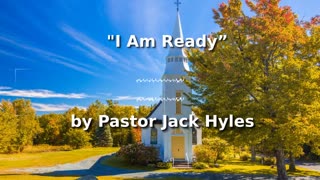 📖🕯 Old Fashioned Bible Preachers: "I Am Ready” by Pastor Jack Hyles