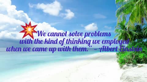 We cannot solve problems with the kind of thinking we employed when we came up with them.