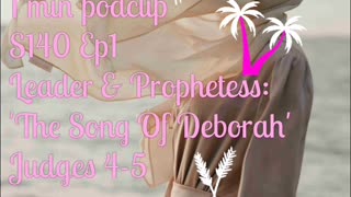 Leader & Prophetess: 'The Song Of Deborah' TMWA Podcast
