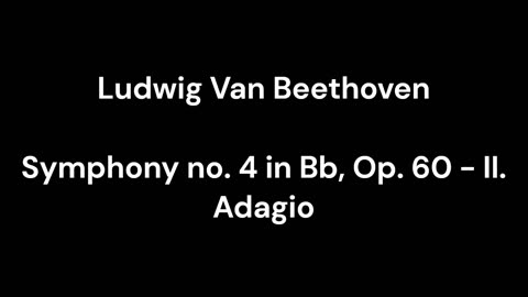 Beethoven - Symphony no. 4 in Bb, Op. 60 - II. Adagio
