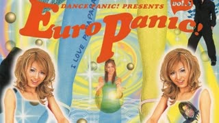 Dance Panic! Presents Euro Panic! Volume 1