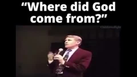 Where did God come from? - Kent Hovind