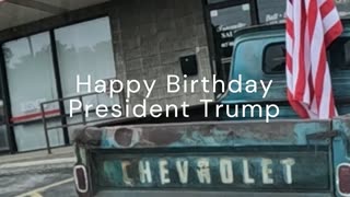 HAPPY BIRTHDAY PRESIDENT TRUMP! - My Gift to You