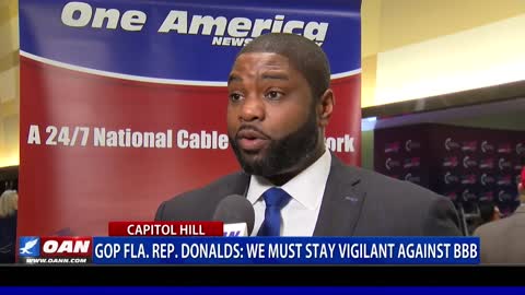 GOP Fla. Rep. Donalds: We must stay vigilant against BBB