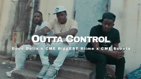 Outta Control - Duck Dolla X CME Big Slime X CME Skoota