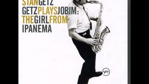 Stan Getz plays Jobim: The Girl From Ipanema Verve 2002