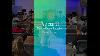 Calvary Chapel Sun Valley Service 4/9/23