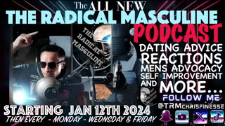 RELAUNCH/REBOOT THE RADICAL MASCULINE - Jan 12th 2024