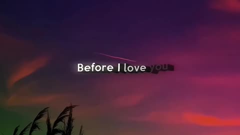 Before I love you (NA NA NA) song