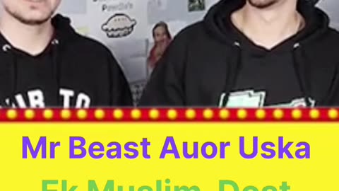 Mr Beast Auor Uska Ek Muslim Dost.Watch Till End.