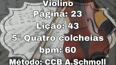 Página: 23 Lição: 43 5° Quatro colcheias - Violino [60 bpm]