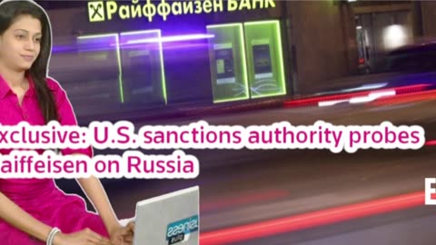 Exclusive: U.S. sanctions authority probes Raiffeisen on Russia