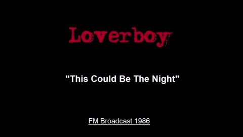 Loverboy - This Could Be The Night (Live in Pittsburgh 1986) FM Broadcast