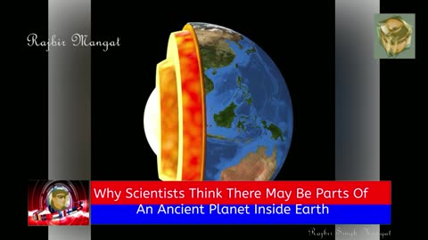 Why Scientists Think There May Be Parts Of An Ancient Planet Inside Earth