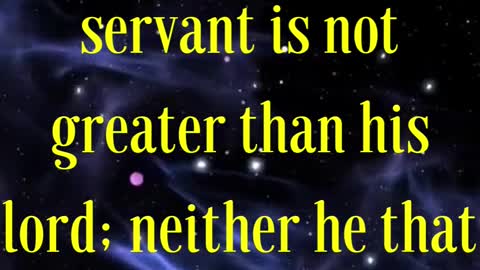 John 13:16 “Verily, verily, I say unto you, The servant is not greater than his lord;