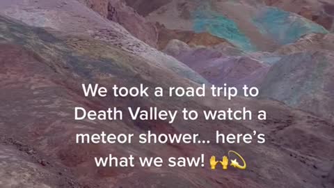 We took a road trip to Death Valley to watch a meteor shower... here's what we saw!