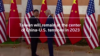 Taiwan at the center of China-U.S. tensions in 2023