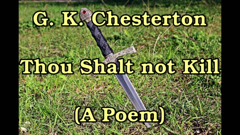 G. K. Chesterton - Thou Shalt not Kill [Poem/Gedicht]