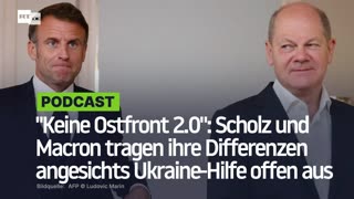 "Keine Ostfront 2.0": Scholz und Macron tragen ihre Differenzen angesichts Ukraine-Hilfe offen aus