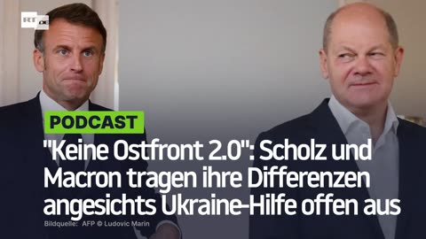 "Keine Ostfront 2.0": Scholz und Macron tragen ihre Differenzen angesichts Ukraine-Hilfe offen aus