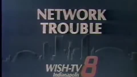 August 8, 1987 - "Network Trouble" on WISH Indianapolis